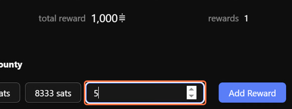 Set the Amount of Sats you wish to add to the Open Bounty